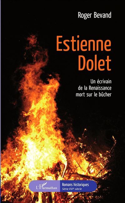 Estienne Dolet Un écrivain de la Renaissance mort sur le bûcher