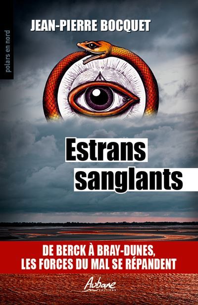 Estrans sanglants De Berck à Bray-Dunes, les forces du mal se répandent
