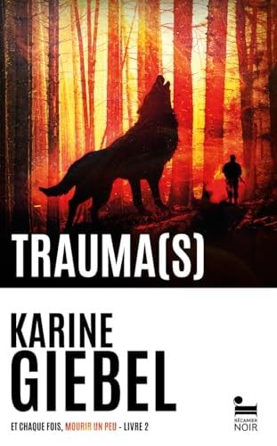 Et chaque fois, mourir un peu - Livre 2 Trauma(s) Thriller