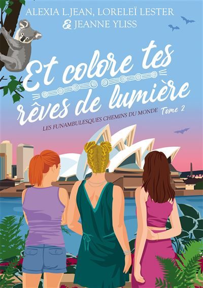 Et colore tes rêves de lumière Les funambulesques chemins du monde - Tome 2
