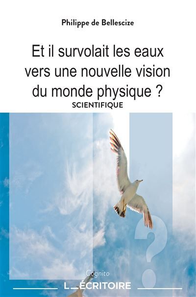 Et il survolait les eaux Vers une nouvelle vision du monde physique ?
