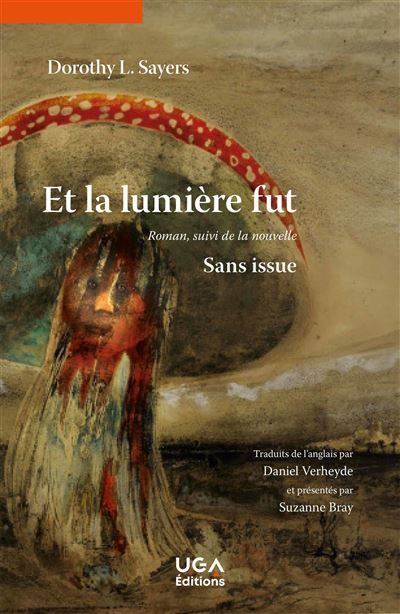 Et la lumière fut Roman, suivi de la nouvelle "Sans issue"
