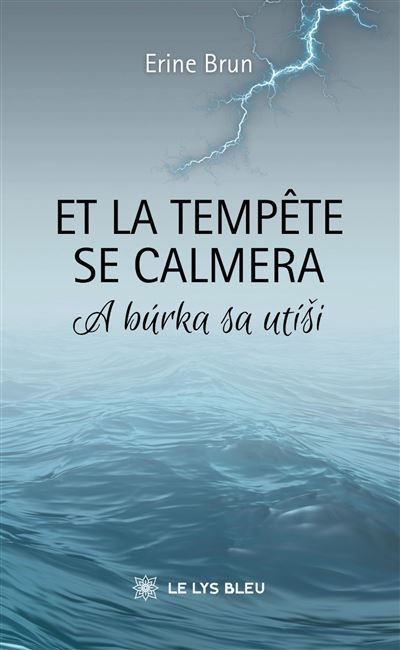 Et la tempête se calmera A búrka sa utísi