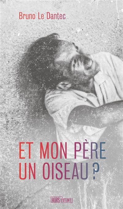 Et mon père un oiseau