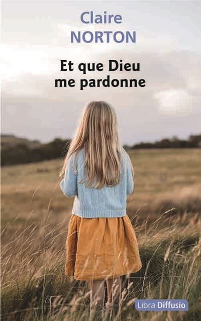 Et que Dieu me pardonne Édition en gros caractères