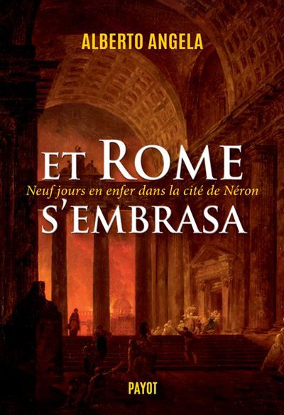 Et Rome s'embrasa (La trilogie de Néron, II) Neuf jours en enfer dans la cité de Néron