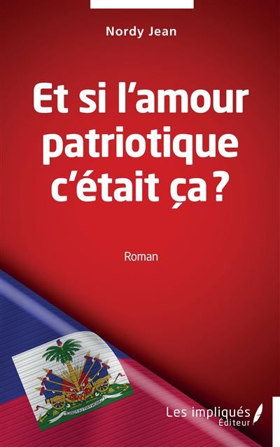 Et si l'amour patriotique c'était ça ? Roman