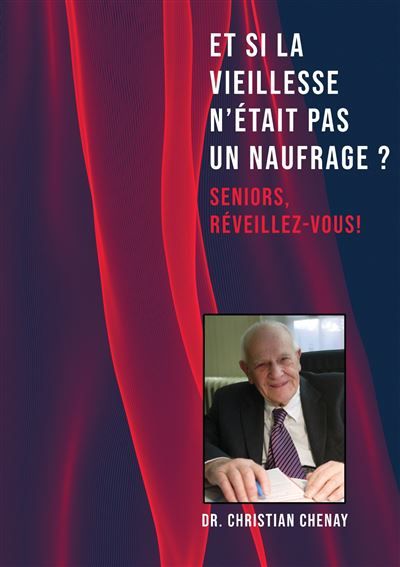 Et si la vieillesse n'était pas un naufrage Seniors, réveillez-vous !