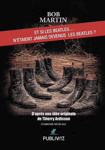 Et si les Beatles… n’étaient jamais devenus les Beatles ?