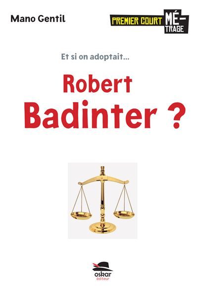 Et si on adoptait... Robert Bandinter ?