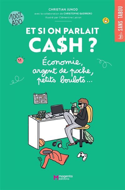 Et si on parlait cash ? Économie, argent de poche, petits boulots... - Clémentine Latron