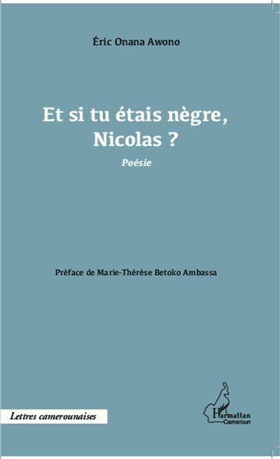 Et si tu étais nègre, Nicolas ? Poésie