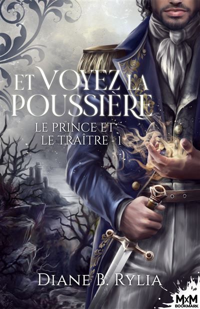 Et voyez la poussière Le prince et le traître, T1