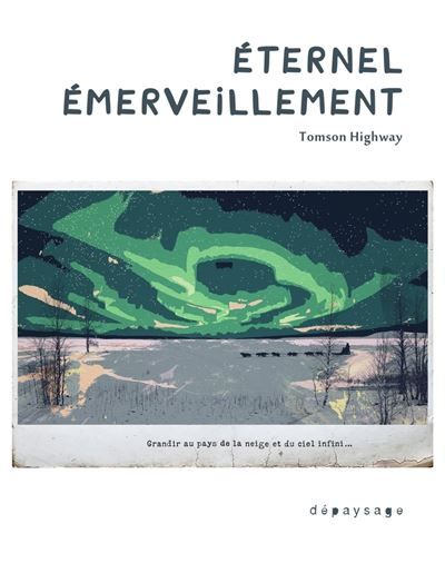 Éternel émerveillement - Grandir au pays de la neige et du c