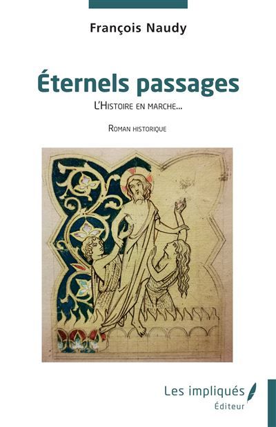 Éternels passages L’Histoire en marche