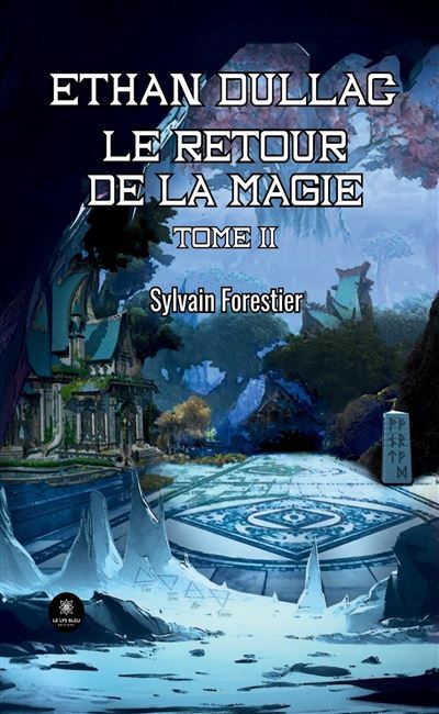Ethan Dullac Le retour de la magie Tome II