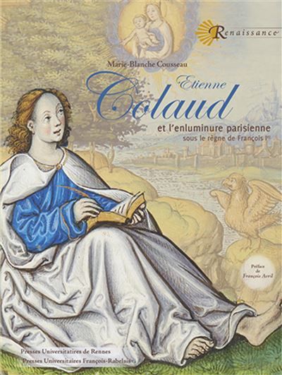 Etienne colaud Et l enluminure parisienne sous le regne de francois ier