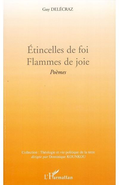 Etincelles de foi. Flammes de joie Poèmes