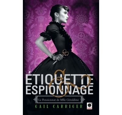 Etiquette & espionnage (Le Pensionnat de Mlle Géraldine*)