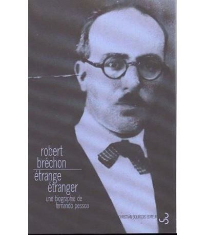 "Étrange étranger" une biographie de Fernando Pessoa