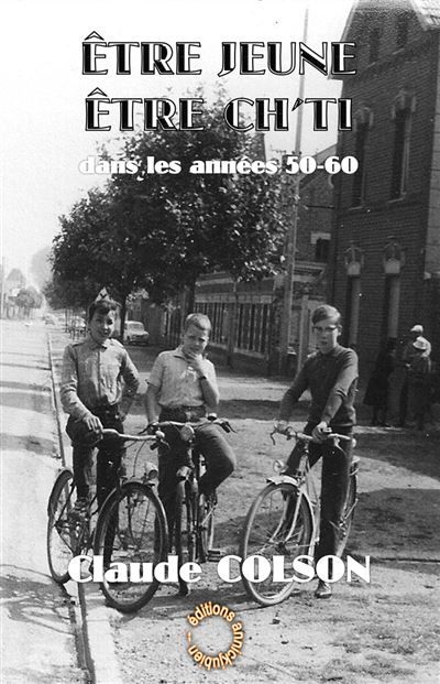 Etre jeune etre ch'ti dans les annees 50 - 60 Dans les années 50 - 60