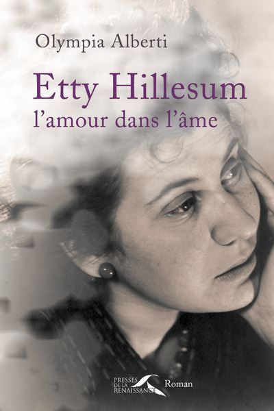 Etty Hillesum, l'amour dans l'âme L'amour dans l'âme