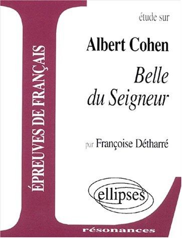 Etude sur Albert Cohen, Belle du Seigneur