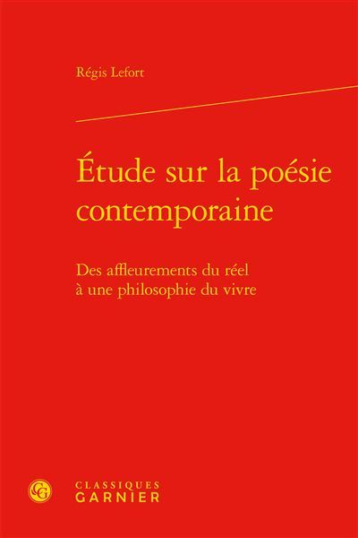 Étude sur la poésie contemporaine Des affleurements du réel à une philosophie du vivre