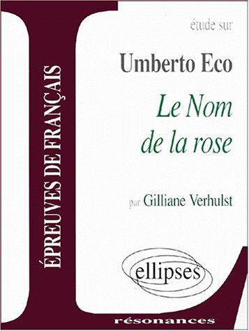 Couverture de Etude sur Umberto Eco, Le Nom de la rose par Gilliane Verhulst