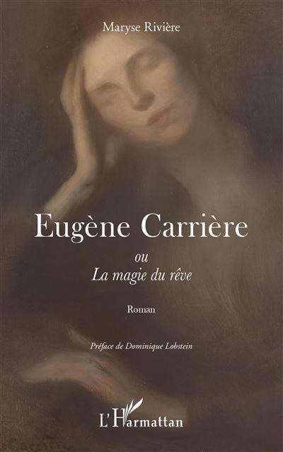 Eugène Carrière Ou La magie du rêve