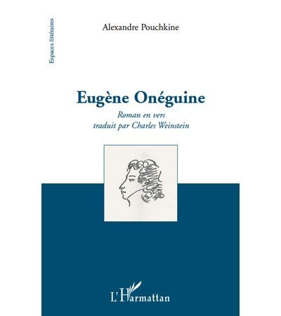 Eugène Onéguine Romans en vers - Roman en vers traduit par Charles Weinstein