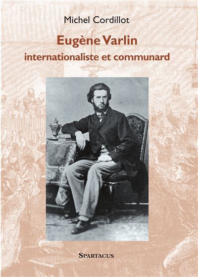 Eugène Varlin, internationaliste et communard