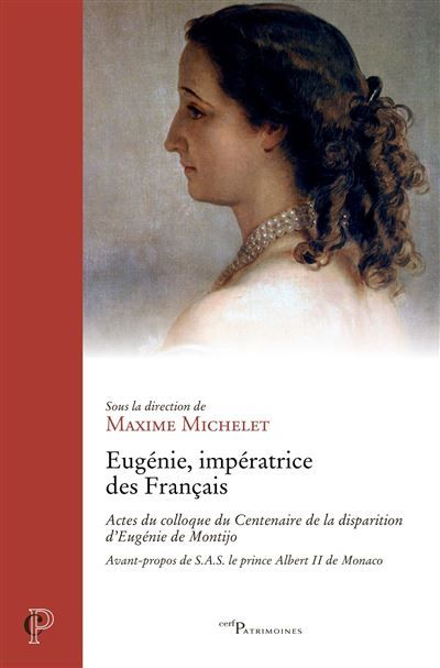 Eugénie, impératrice des Français Actes du colloque du Centenaire de la disparition d'Eugénie de Montijo