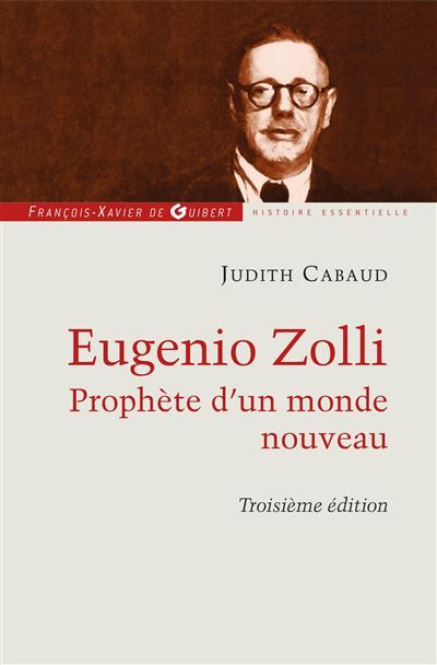 Eugenio Zolli Prophète d'un nouveau monde