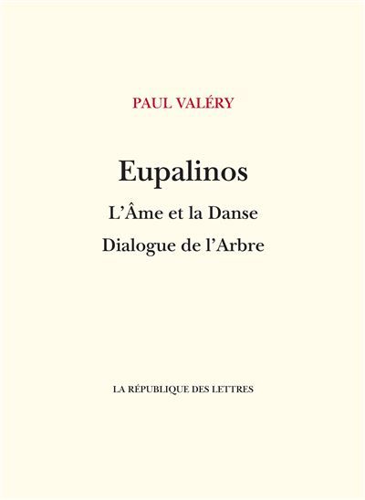 Eupalinos ou l'Architecte - L'Âme et la Danse - Dialogue de l'Arbre L'Âme et la Danse, Dialogue de l'Arbre