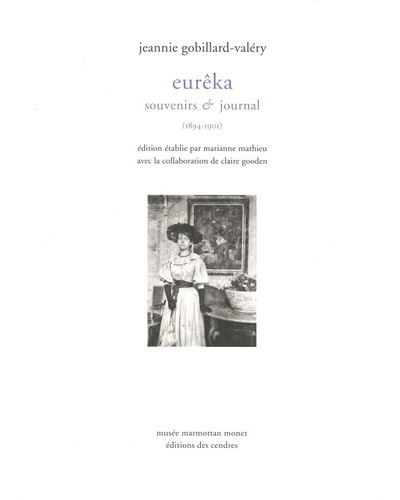 Eurêka. Souvenirs &  journal (1894-1901) Souvenirs et journal (1894-1901)