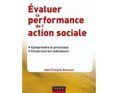 Évaluer la performance de l'action sociale Comprendre le processus, construire les indicateurs