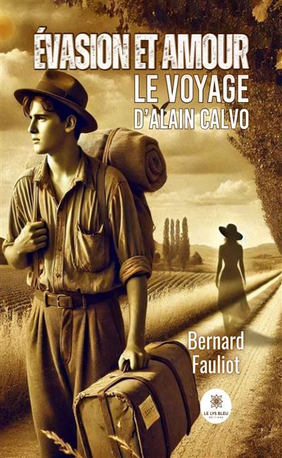 Évasion et amour Le voyage d'Alain Calvo