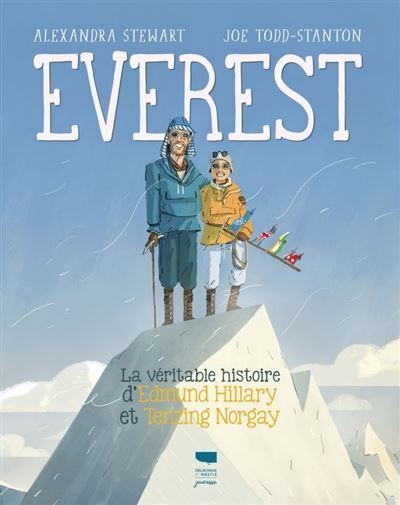 Everest La Véritable histoire d'Edmund Hillary et Tenzing Norgay