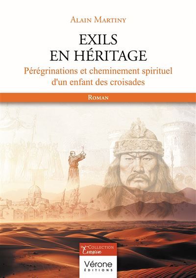 Exils en héritage Pérégrinations et cheminement spirituel d'un enfant des croisades