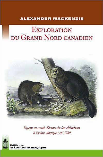 Couverture de Exploration du Grand Nord Canadien. Voyage en canoë d'écorce du lac Athabasca à l'océan Arctique par…