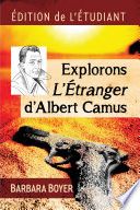 Couverture de Explorons L'Etranger d'Albert Camus par Barbara Boyer