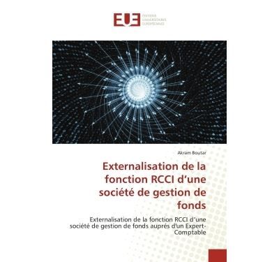 Externalisation de la fonction RCCI d'une société de gestion de fonds