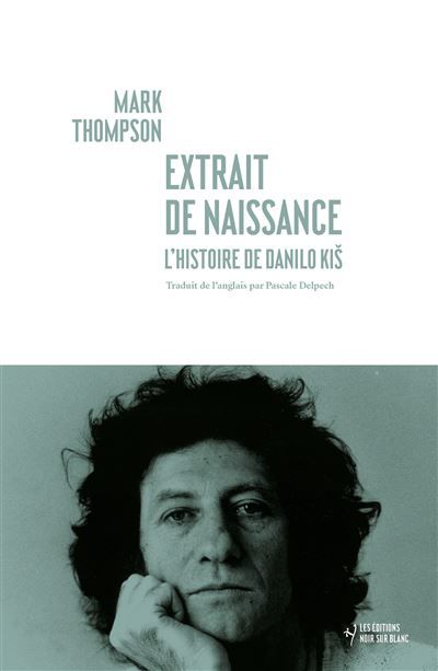 Extrait de naissance L’Histoire de Danilo Kiš