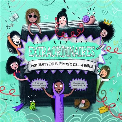 Extraordinaires Portraits de treize femmes de la Bible
