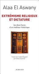 Extrémisme religieux et dictature Les deux faces d'un malheur historique