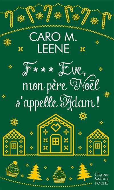 F*** Eve, mon père Noël s'appelle Adam ! Par l'autrice de "Cher Père Noël, je voudrais un mec !"