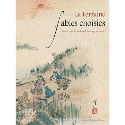 Fables choisies Illustrees par des maitres de l'estampe japonaise