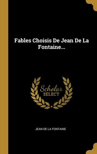 Fables Choisis De Jean De La Fontaine...