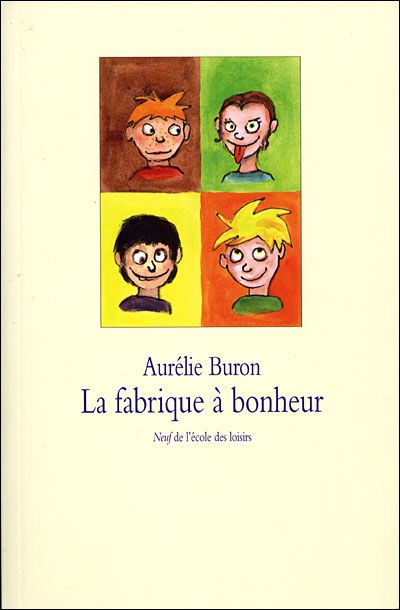 Fabrique a bonheur (La)